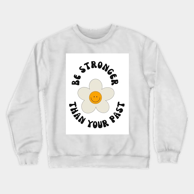 Smiling sunflower Crewneck Sweatshirt by Be stronger than your past